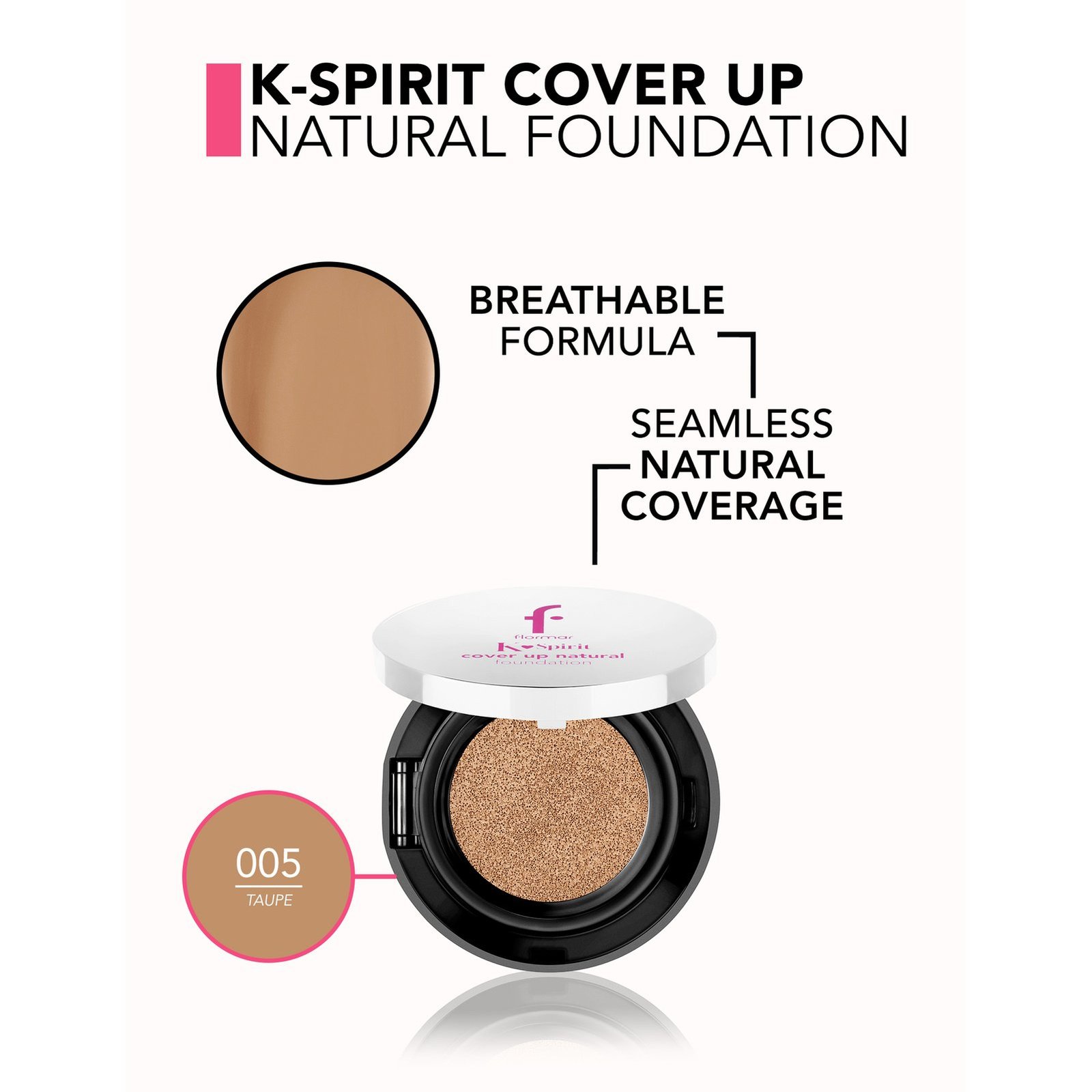 Flormar K-Spirit Cover Up Natural Foundation 005 Taupe 15g