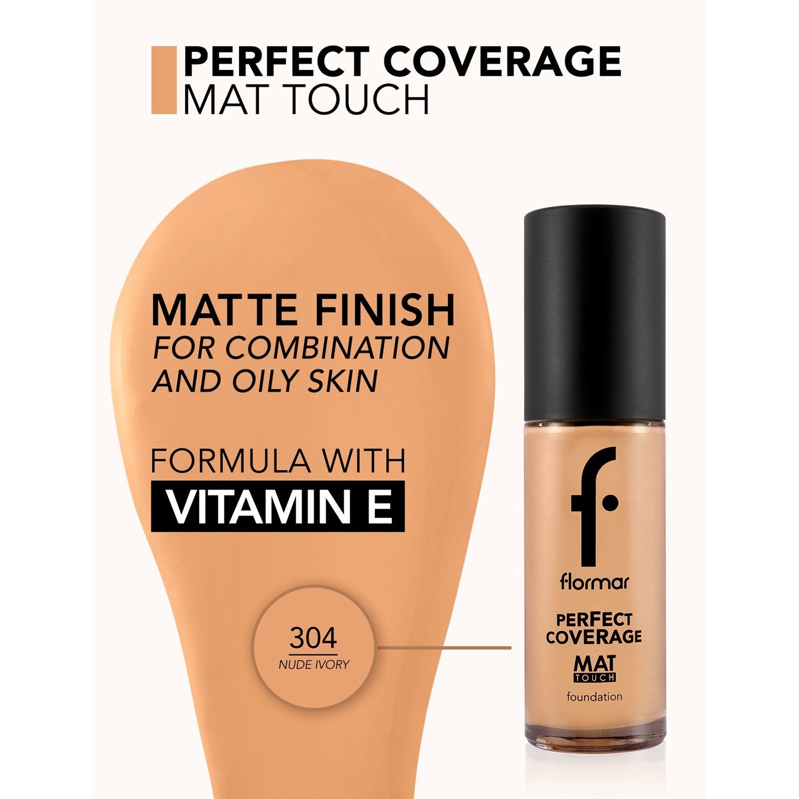 Flormar Perfect Coverage Mat Touch Foundation 304 Nude Ivory 30ml (1.01floz)